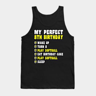 8 Years Old My Perfect 8Th Birthday Softball 8Th Birthday Tank Top